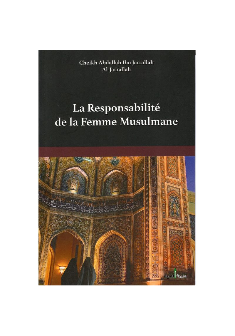 La responsabilité de la femme musulmane - Ibn Jarrallah - Assia