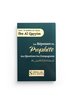 Les réponses du prophète aux questions des compagnons - ibn al Qayyim