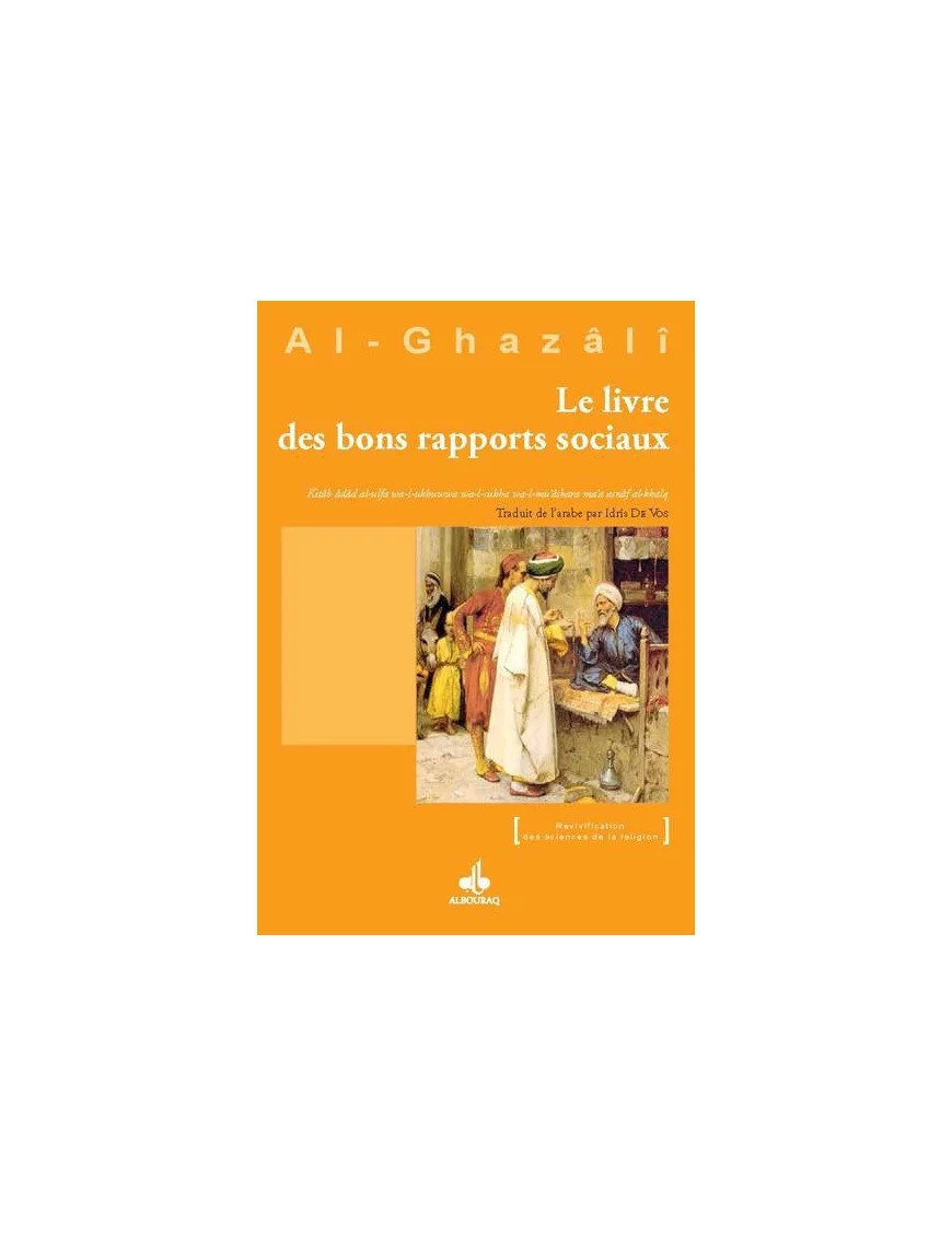 Livre des bons rapports sociaux - al Ghazali Livre des bons rapports sociaux - al Ghazali