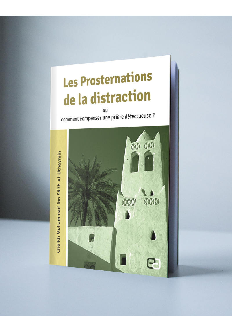 Les Prosternations de la Distraction - Uthaymin - Anas - 1