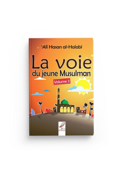 La voie du jeune musulman volume 2