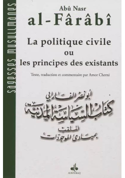La politique civile ou les principes des existants - al Farabi