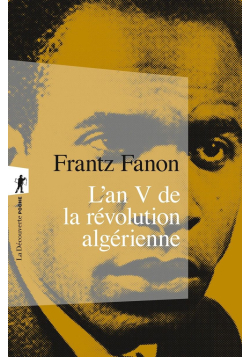 L'an V de la révolution algérienne - Frantz Fanon