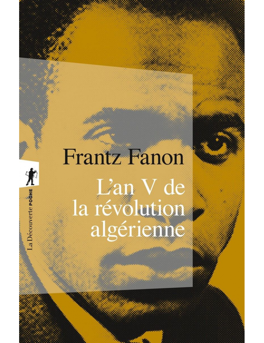 L'an V de la révolution algérienne - Frantz Fanon