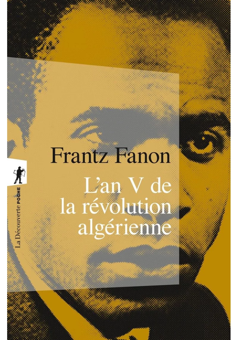 L'an V de la révolution algérienne - Frantz Fanon