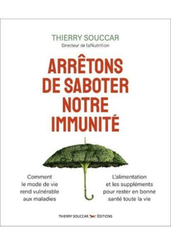 Arrêtons de saboter notre immunité - Thierry Souccar - 1