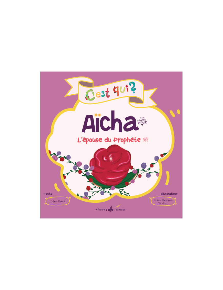 C'est qui Aicha ? L'épouse du Prophète
