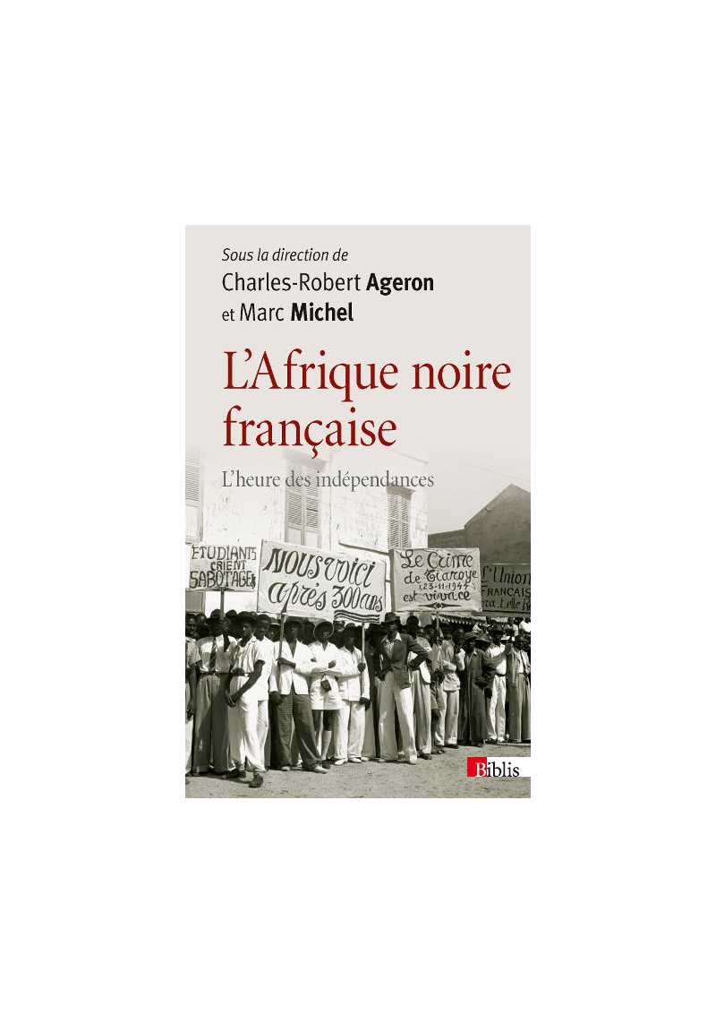 L’Afrique noire française - L’heure des indépendances - 1