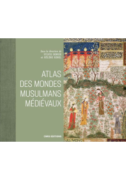 Atlas des mondes musulmans...