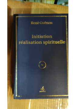 Initiation et réalisation spirituelle René Guénon - 1