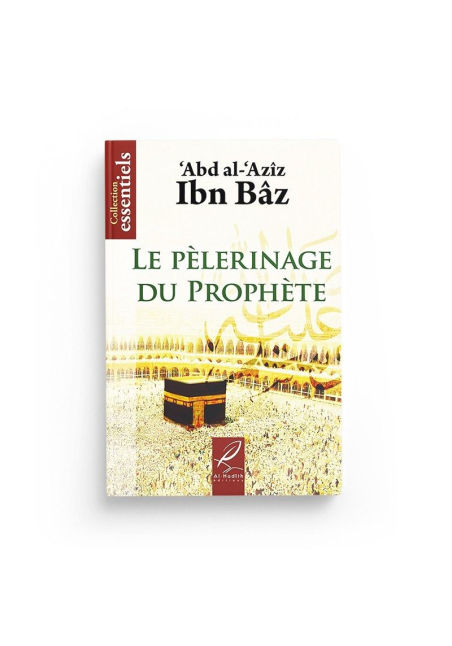 Le pèlerinage du prophète - abd al-'azîz ibn Bâz - al Hadith - 1