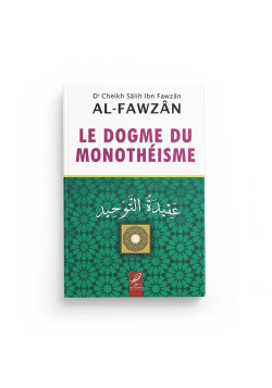 Le dogme du monothéisme - al Fawzan - al hadith