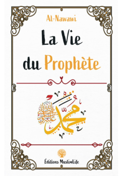 La vie du Prophète - Nawawi - Muslim Life