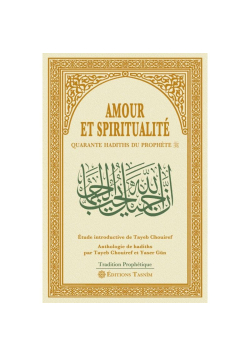 Amour et spiritualité - Quarante hadiths du Prophète - Tasnim