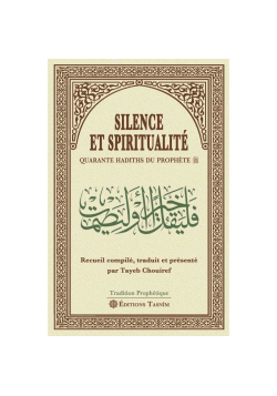 Silence et spiritualité - Quarante hadiths du Prophète - Tasnim
