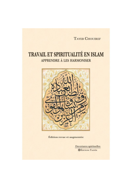 Travail et spiritualité en Islam. Apprendre à les harmoniser - Tasnim