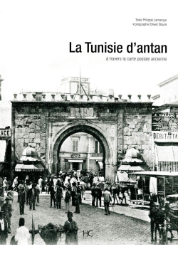 La Tunisie d'antan - Philippe Lamarque & Olivier Bouze