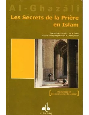 Les secrets de la prière en islam - al Ghazali - Bouraq