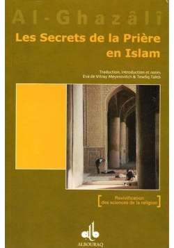 Les secrets de la prière en islam - al Ghazali - Bouraq