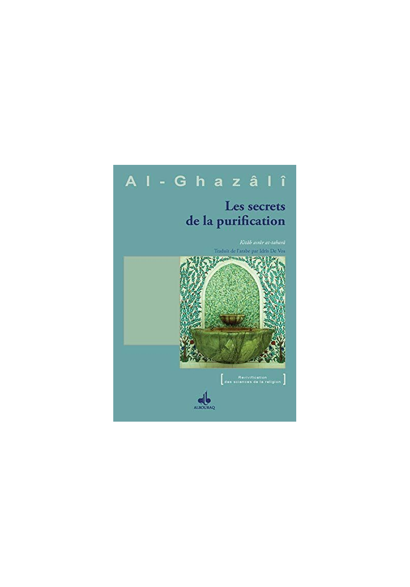 Les secrets de la purification - al Ghazali - Bouraq