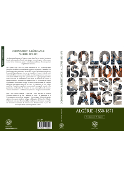 Colonisation & Résistance : Algérie (1830-1871) - S.E Zaimeche Al-Djazairi - Editions Ribât