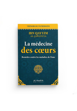 La médecine des coeurs - ibn Qayyim al-jawziyya (collection trésors du patrimoine) - al hadith