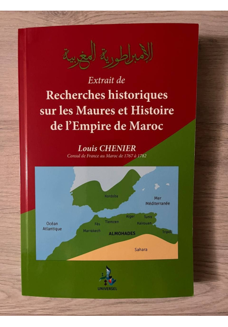 Recherches historiques sur les Maures et Histoire de l'Empire de Maroc - Louis Chenier - Universel