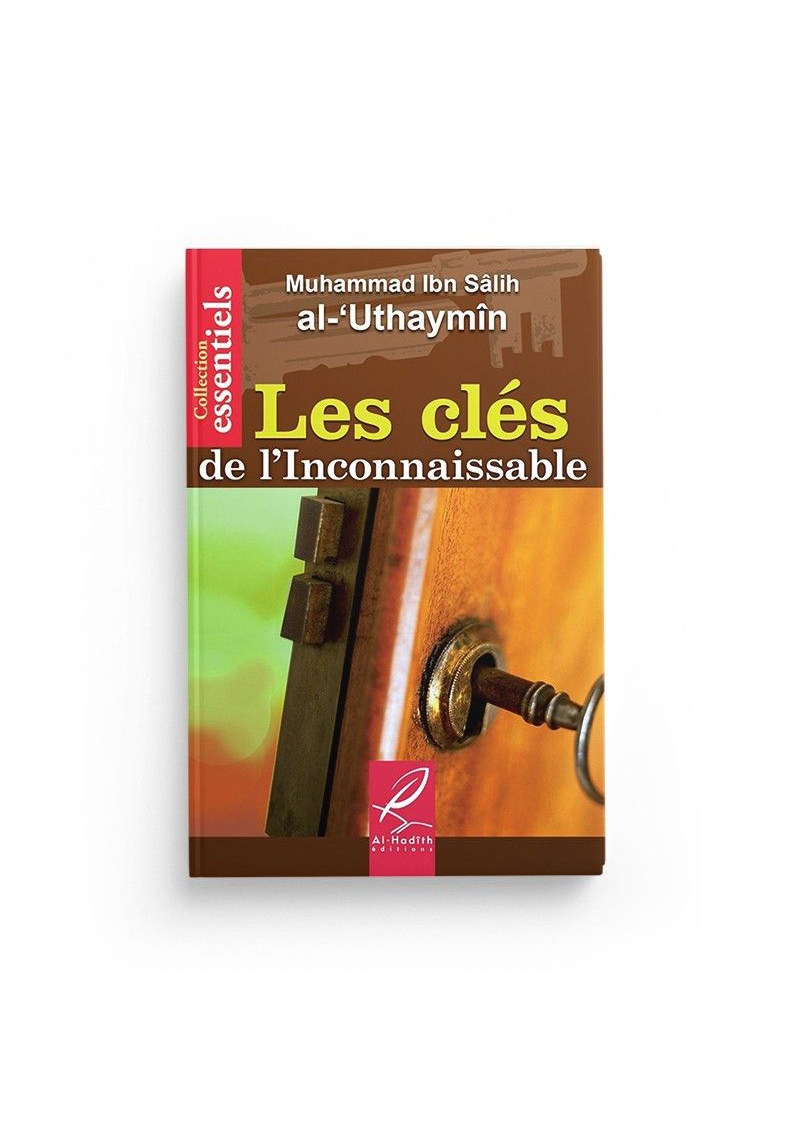 Les clés de l'inconnaissable - al Utheymine - al Hadith