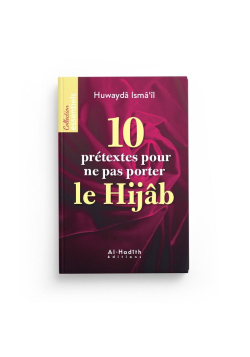 10 prétextes pour ne pas porter le Hijâb - Huwayda Ismail - al-hadith