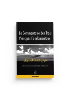 Le Commentaire des Trois Principes Fondamentaux - Editions Anas