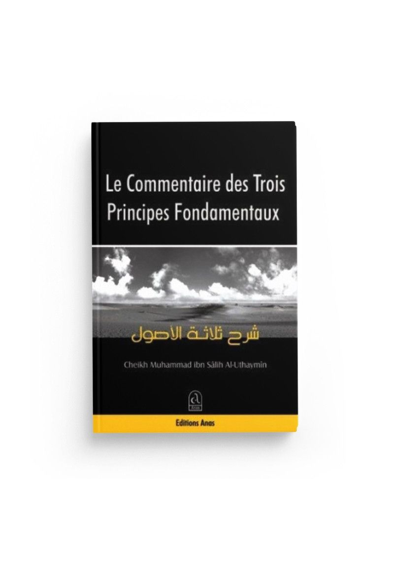 Le Commentaire des Trois Principes Fondamentaux - Editions Anas