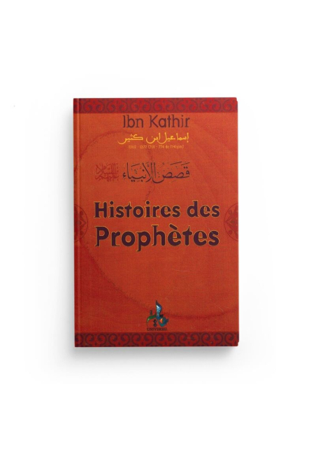 Histoires des Prophètes - version de poche - Ibn Kathîr - Universel