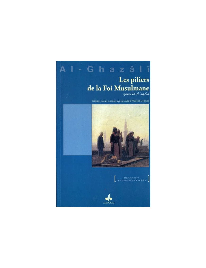 Les piliers de la Foi Musulmane - al Ghazali - Bouraq