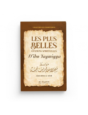 Les plus belles citations spirituelles d'ibn Taymiyya - Sâlih Ahmad al-Qhâmî - éditions al-hadîth