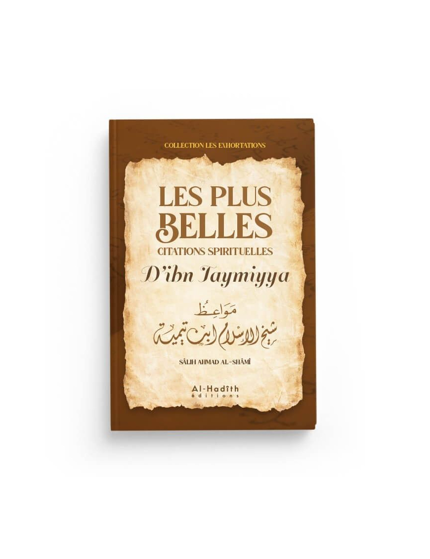 Les plus belles citations spirituelles d'ibn Taymiyya - Sâlih Ahmad al-Qhâmî - éditions al-hadîth