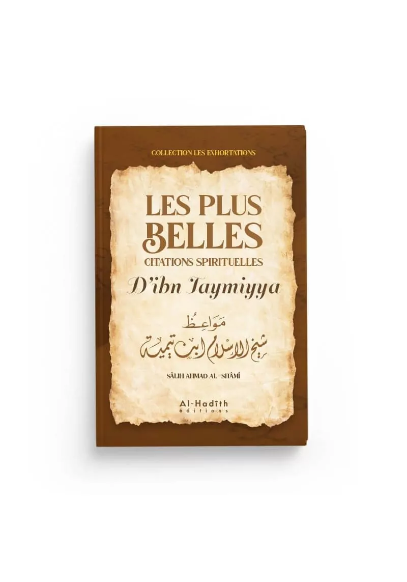 Les plus belles citations spirituelles d'ibn Taymiyya - Sâlih Ahmad al-Qhâmî - éditions al-hadîth