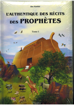 L'Authentique des récits des Prophètes - Ibn Kathir - Tome 1 & 2 - Orientica