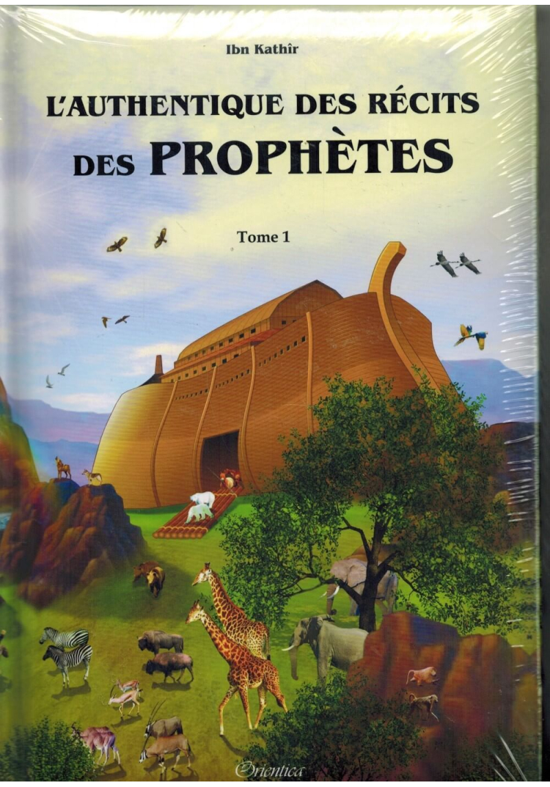 L'Authentique des récits des Prophètes - Ibn Kathir - Tome 1 & 2 - Orientica