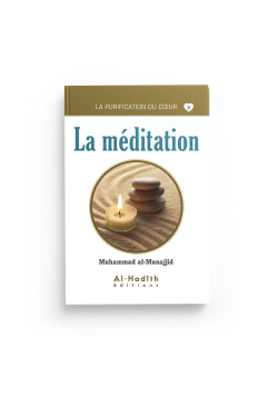 La purification du cœur - 09 - La méditation  - Muhammad al-Munajjid - al Hadith