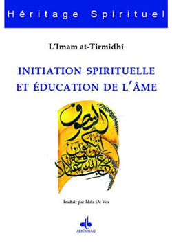 Initiation spirituelle et éducation de l'âme - at-Tirmidhî - Bouraq