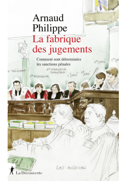 La fabrique des jugements - Arnaud Philippe - La Découverte