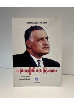 La philosophie de la Révolution - Nasser - annoté par Youssef Girard - Alem El Afkar