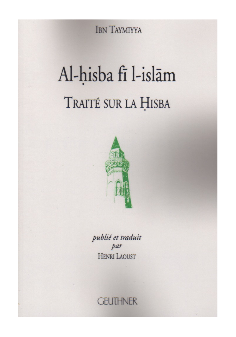 Traité sur la Hisba (Al-Hisba Fî-l-Islâm) - Ibn Taymiyya - Henri Laoust - Geuthner