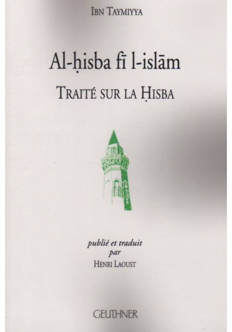 Traité sur la Hisba (Al-Hisba Fî-l-Islâm) - Ibn Taymiyya - Henri Laoust - Geuthner