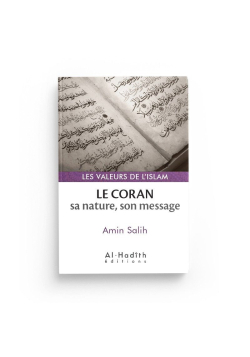 Le Coran sa nature, son message - Valeurs de l'Islam - Amin Salih - Al-Hadîth