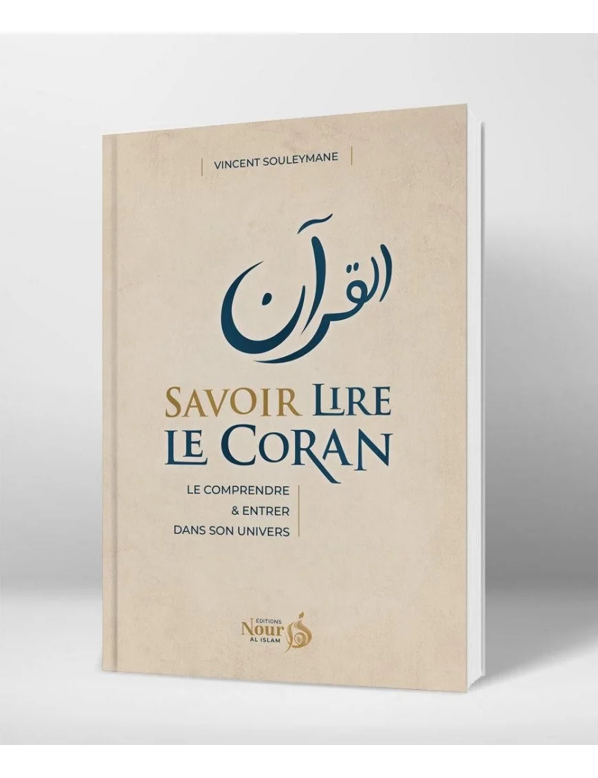 Savoir lire le Coran : le comprendre et entrer dans son univers - Vincent Souleymane - 1