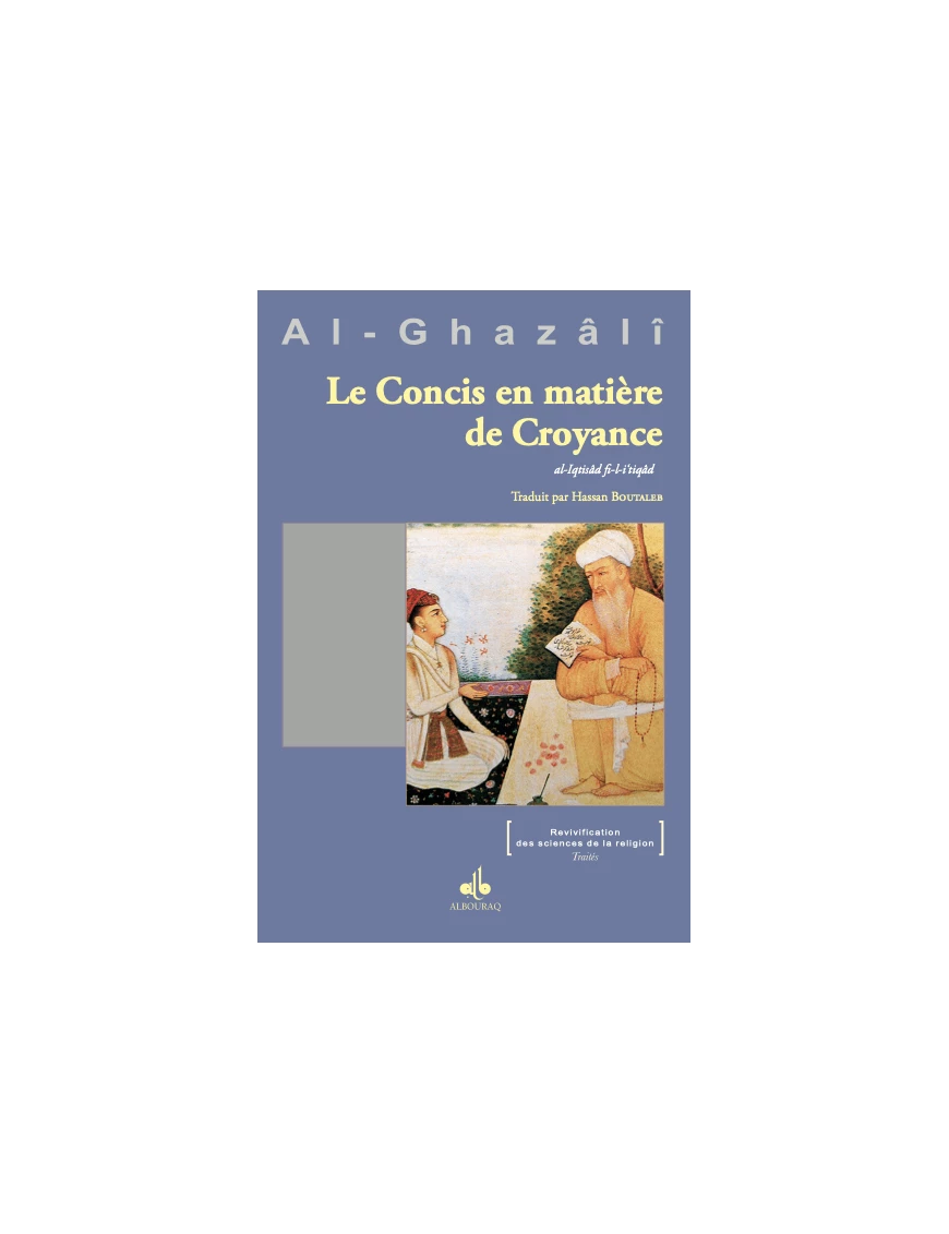 Le concis en matière de croyance - al Ghazali - Bouraq - 2