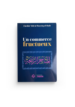 Un commerce fructueux - Abd al-Razzaq al-Badr - Editions Tabari - 1
