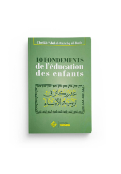 10 fondements de l'éducation des enfants - abd Al-Razzaq Al-Badr - Editions Tabari - 1