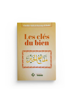 Les clés du bien - abd al-Razzaq al-Badr - Editions Tabari - 1